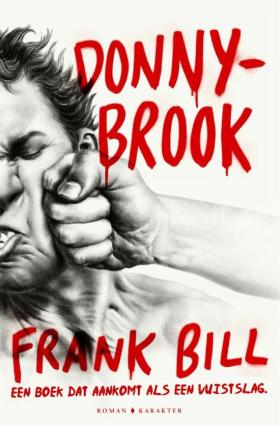 Donnybrook - een boek dat aankomt als een vuistslag Donnybrook - een boek dat aankomt als een vuistslag
