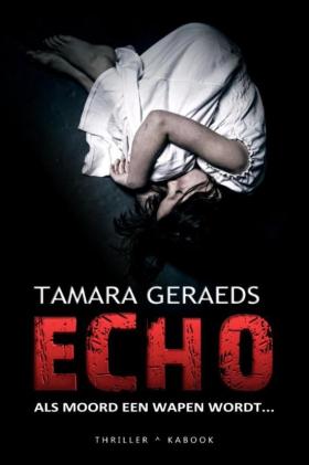 Nederlandse horror boeken: Echo Tamara Geraeds Nederlandse horror boeken: Echo Tamara Geraeds